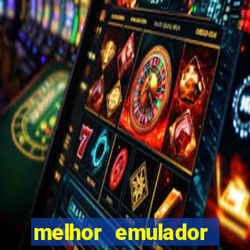 melhor emulador para pc fraco